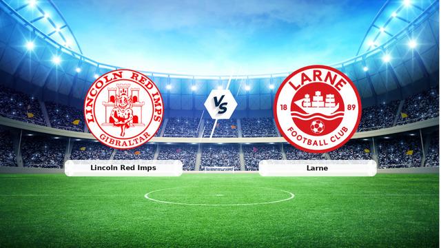 Lincoln Red Imps vs Larne maç saat